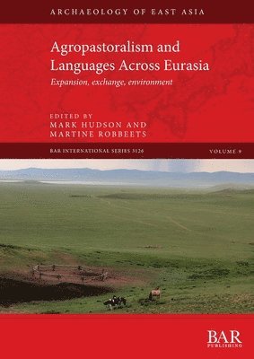 Martine Robbeets, Mark Hudson - Agropastoralism and Languages Across Eurasia, Häftad