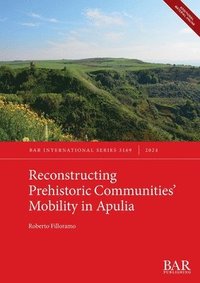 bokomslag Reconstructing Prehistoric Communities' Mobility in Apulia