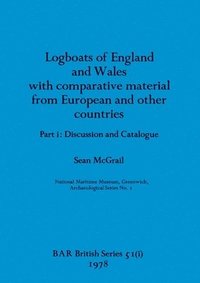 bokomslag Logboats of England and Wales Part I