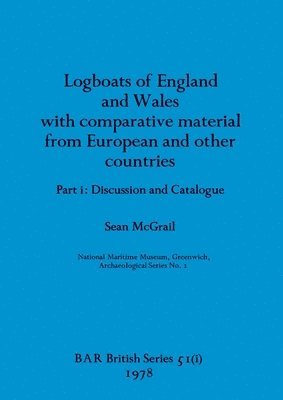 Sean McGrail - Logboats of England and Wales Part I, Häftad