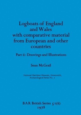 Sean McGrail - Logboats of England and Wales Part II, Häftad
