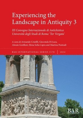 Experiencing the Landscape in Antiquity 3 1