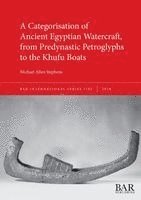 Categorisation of Ancient Egyptian Watercraft, from Predynastic Petroglyphs to the Khufu Boats