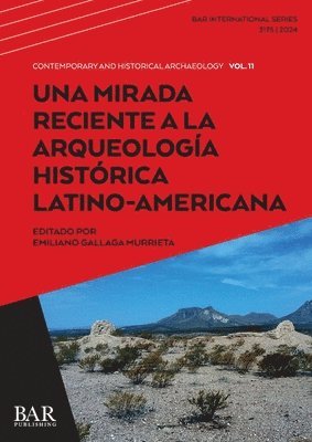 bokomslag Una Mirada Reciente a la Arqueologa Histrica Latino-Americana