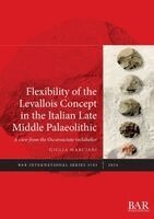 Giulia Marciani - Flexibility of the Levallois Concept in the Italian Late Middle Palaeolithic, Häftad