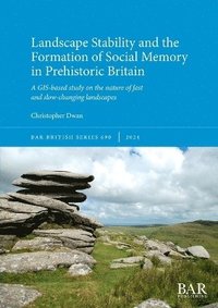 bokomslag Landscape Stability and the Formation of Social Memory in Prehistoric Britain