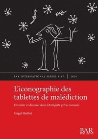 bokomslag L'iconographie des tablettes de maldiction