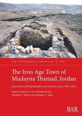 bokomslag The Iron Age Town of Mudayna Thamad, Jordan