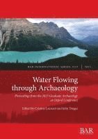 bokomslag Water Flowing through Archaeology