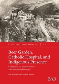 bokomslag Beer Garden, Catholic Hospital, and Indigenous Presence