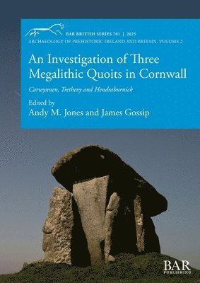 Investigation of Three Megalithic Quoits in Cornwall