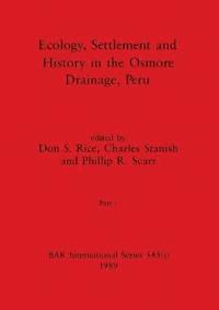 bokomslag Ecology, Settlement and History in the Osmore Drainage, Peru, Part i