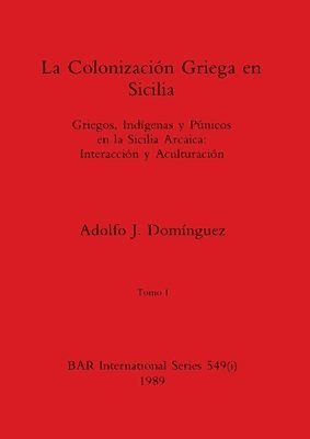 La Colonizacin Griega en Sicilia, Tomo I 1