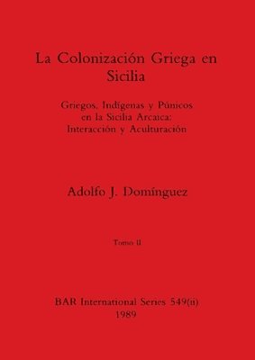 bokomslag La Colonizacin Griega en Sicilia, Tomo II