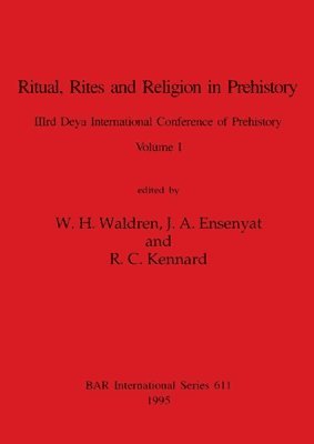 bokomslag Ritual, Rites and Religion in Prehistory, Volume I
