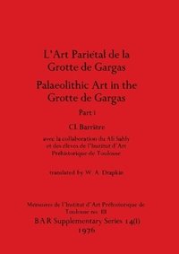bokomslag L'Art Parital de la Grotte de Gargas/Palaeolithic Art in the Grotte de Gargas, Part i