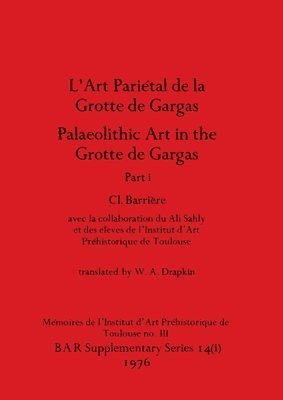 L'Art Pariétal de la Grotte de Gargas/Palaeolithic Art in the Grotte de Gargas, Part i