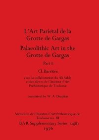 bokomslag L'Art Parital de la Grotte de Gargas/Palaeolithic Art in the Grotte de Gargas, Part ii