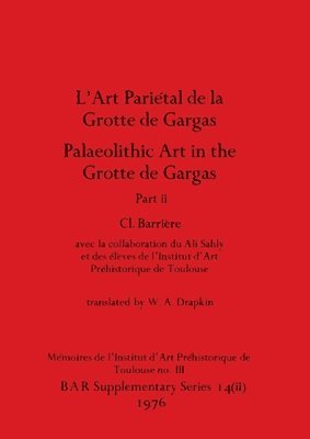 CL CL Barrière, Cl. Cl. Barrière - L'Art Pariétal de la Grotte de Gargas/Palaeolithic Art in the Grotte de Gargas, Part ii, Häftad
