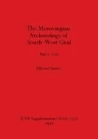 bokomslag Merovingian Archaeology of South-west Gaul, Volume I
