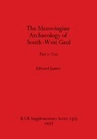 Edward James - Merovingian Archaeology of South-west Gaul, Volume I, Häftad