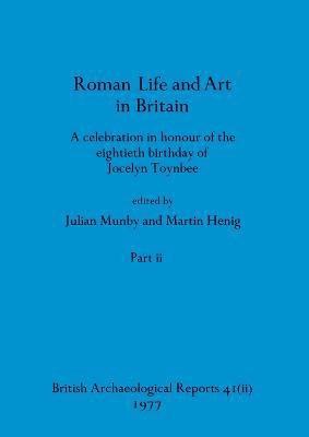 bokomslag Roman Life and Art in Britain, Part ii