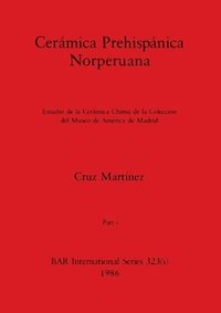 bokomslag Cermica Prehispnica Norperuana, Part i