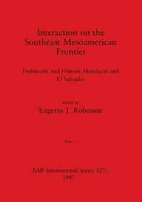 bokomslag Interaction on the Southeast Mesoamerican Frontier, Part i