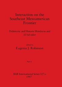 bokomslag Interaction on the Southeast Mesoamerican Frontier, Part ii