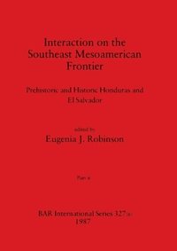 bokomslag Interaction on the Southeast Mesoamerican Frontier, Part ii