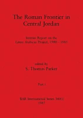 The Roman Frontier in Central Jordan, Part i 1