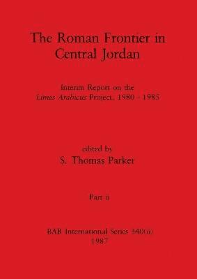 The Roman Frontier in Central Jordan, Part ii 1