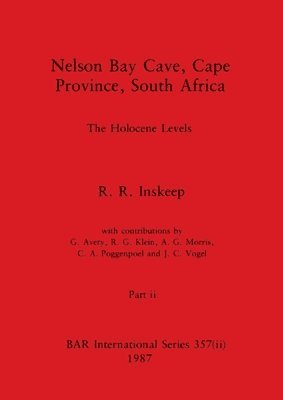R R Inskeep, R. R. Inskeep - Nelson Bay Cave, Cape Province, South Africa, Part ii, Häftad
