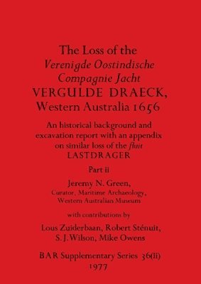 The Loss of the Verenigde Oostindische Compagnie Jacht VERGULDE DRAECK, Western Australia 1656, Part ii 1