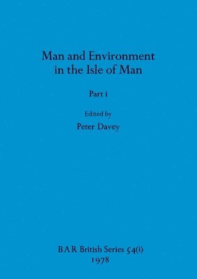 bokomslag Man and Environment in the Isle of Man, Part i