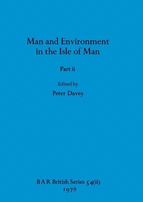 Man and Environment in the Isle of Man, Part ii 1