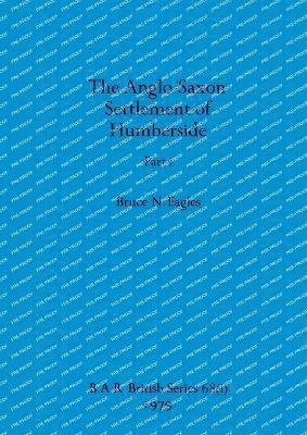 bokomslag The Anglo-Saxon Settlement of Humberside, Part i