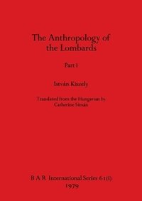 bokomslag The Anthropology of the Lombards, Part i