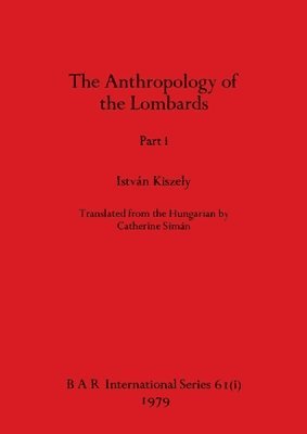 bokomslag The Anthropology of the Lombards, Part i