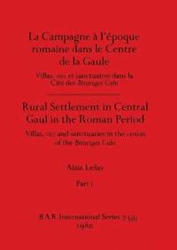 bokomslag La Campagne a&#768; l'e&#769;poque romaine dans le Centre de la Gaule / Rural Settlement in Central Gaul in the Roman Period, Part i