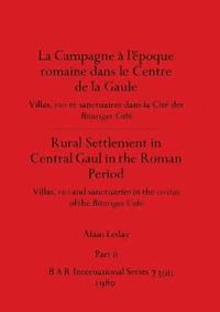 bokomslag Campagne a? l'e?poque romaine dans le Centre de la Gaule / Rural Settlement in Central Gaul in the Roman Period, Part ii