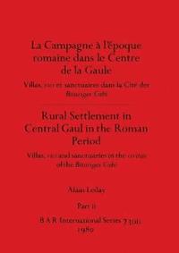 bokomslag La Campagne a&#768; l'e&#769;poque romaine dans le Centre de la Gaule / Rural Settlement in Central Gaul in the Roman Period, Part ii