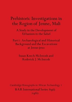 bokomslag Prehistoric Investigations in the Region of Jenne, Mali, Part i