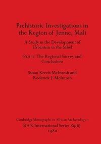 bokomslag Prehistoric Investigations in the Region of Jenne, Mali, Part ii