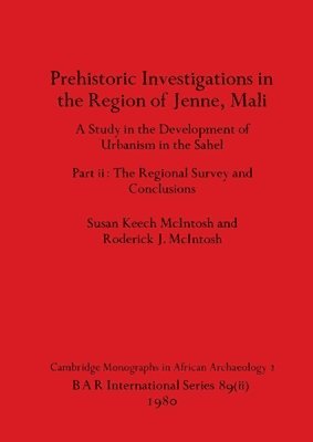 bokomslag Prehistoric Investigations in the Region of Jenne, Mali, Part ii