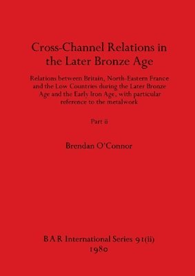 Cross-Channel Relations in the Later Bronze Age, Part ii 1