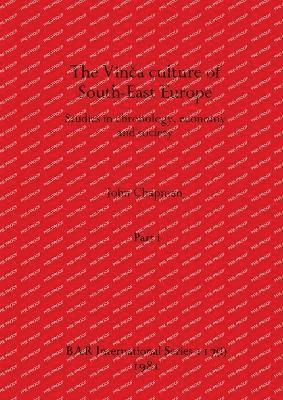 John Chapman - Vinča culture of South-East Europe, Part i, Häftad