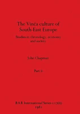 bokomslag The Vinca culture of South-East Europe, Part ii