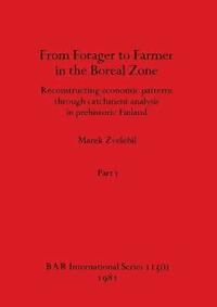 bokomslag From Forager to Farmer in the Boreal Zone, Part i