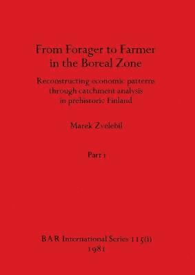 bokomslag From Forager to Farmer in the Boreal Zone, Part i